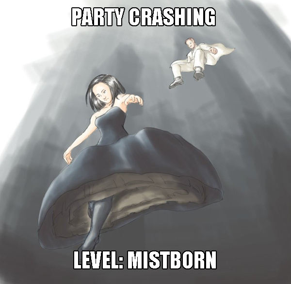 Party Crashing Level Mistborn.jpg
