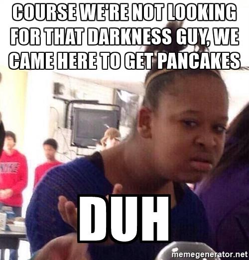 pancakesduhhhhhhhhhh.jpg.d3f36887a8e6b8d4dea891ff58dfa402.jpg