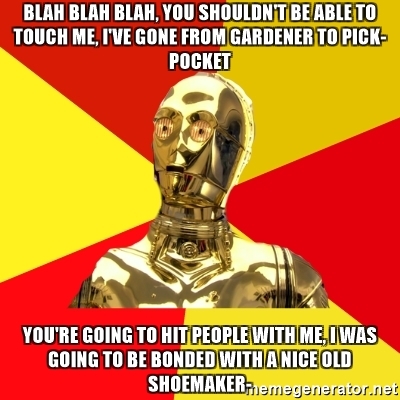 whiney3po.jpg.b0d14871b30aac5a1a565ecd403c6ebb.jpg