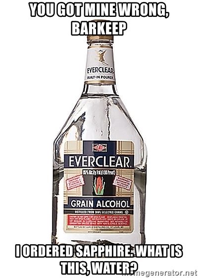 you-got-mine-wrong-barkeep-i-ordered-sapphire-what-is-this-water.jpg.ee3505da5b5f4a2094ede7f676d726cb.jpg