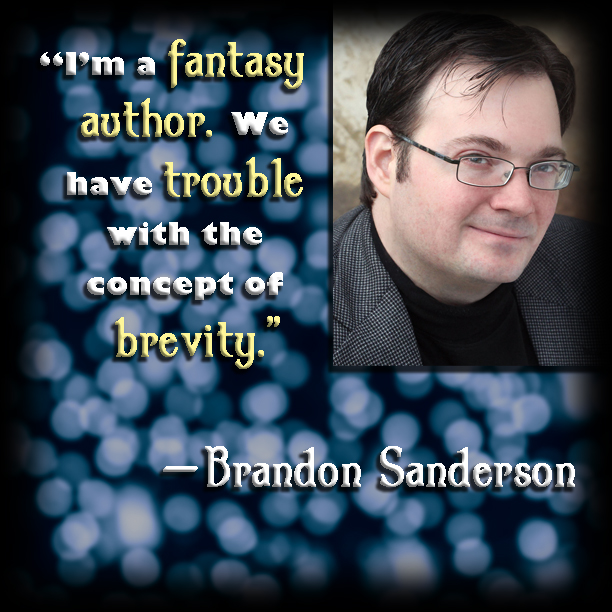 5bf8858953c20_BrandonSandersonBrevity.jpg.30433146fb0b12c22d46a0623285af35.jpg