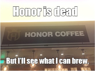 Honor-is-dead.jpg.6866d04280feb392aae97d2e773cf57c.jpg