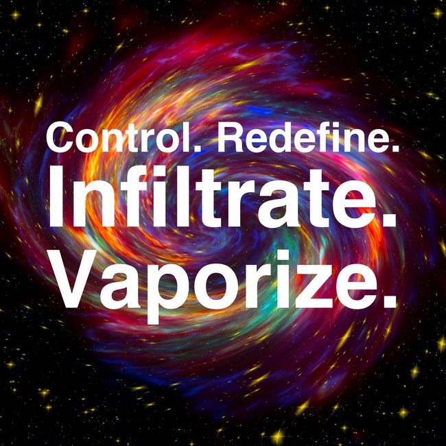Control-redefine-infiltrate-vaporize.jpg.80b4fdb7db79ef5f2edaada6aea62867.jpg