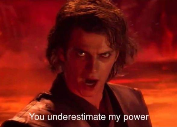 600a4f3ac4e4c_youunderestimatemypower.jpg.00838cfd4dd81004b53a9c65a9638591.jpg