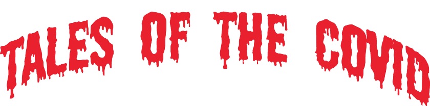 TalesOfTheCovid.png.e7b9b2c2b4b4006c78bc5e73039869dd.png