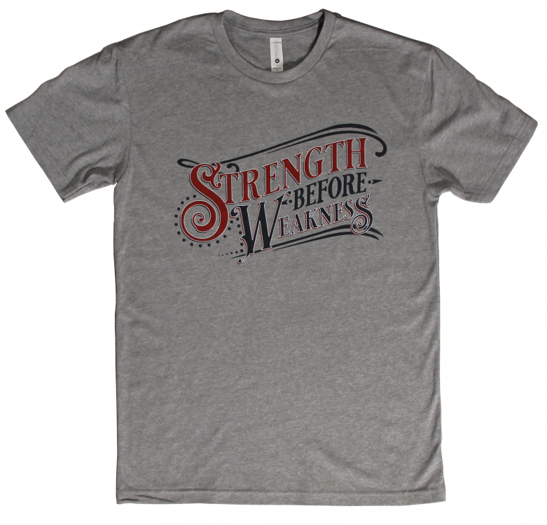 StrengthBeforeWeaknessShirt.png