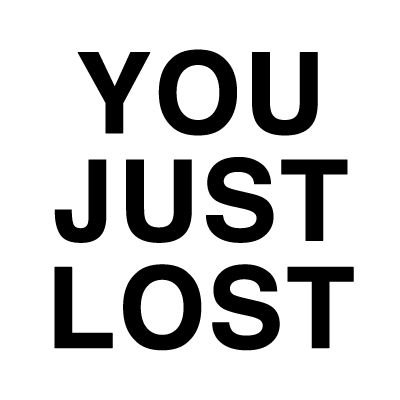 youjustlost.jpg.08bef969e12d4f16cdfb3195c105841d.jpg
