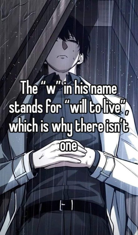 TheWinhisnamestandsforhisWillToLivewhichiswhythereisntone..thumb.jpg.32c298298b663195a14fe0c738aa2dcd.jpg
